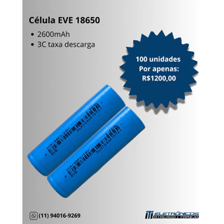 Kit 100 Peças Célula EVE 18650 26V - 2600 à 2799 mAh 3.7V 7.5A