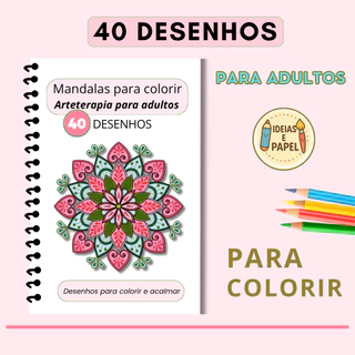 40 Desenhos para Colorir - Mandalas - Arteterapia para Adultos - Colorir e Acalmar em Oferta na Shopee