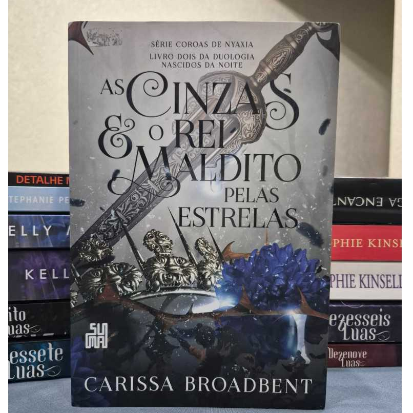 As cinzas e o rei maldito pelas estrelas: Livro 2 da duologia Nascidos ...