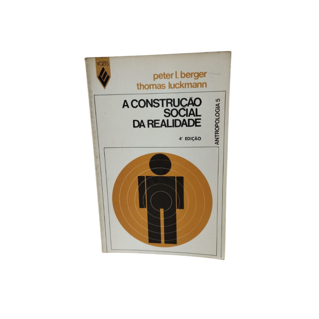 A Construção Social da Realidade - Peter I. Berger e Thomas Luckmann ...