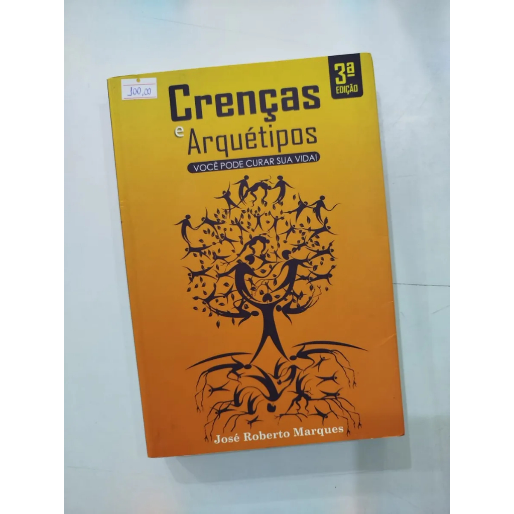 Livro Crenças E Arquétipos - José Roberto Marques Ed.2019 (Usado ...