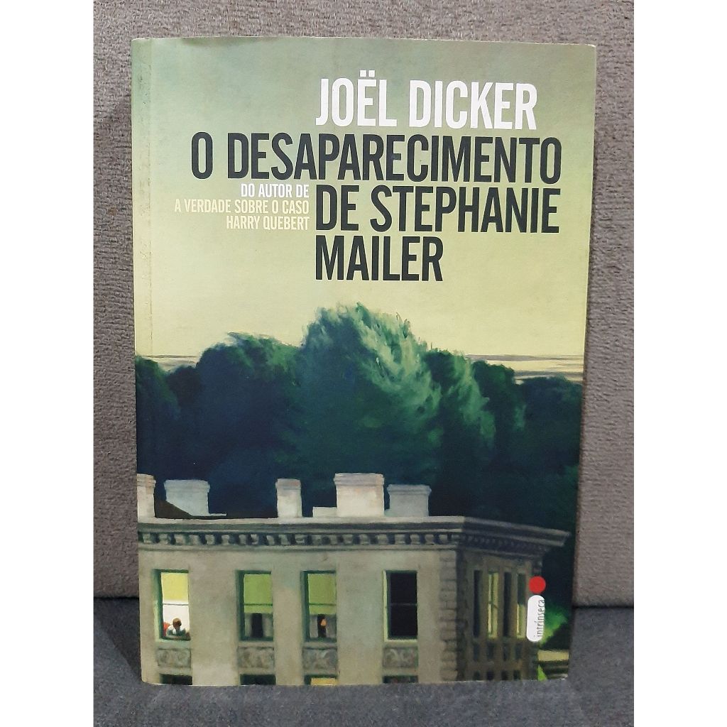 Livro O Desaparecimento de Stephanie Mailer - Joel Dicker - Intrinseca ...