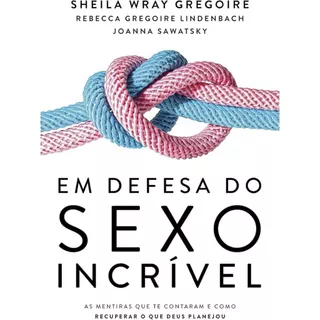 Em defesa do sexo incrível | Sheila Wray Gregoire em Oferta na Shopee