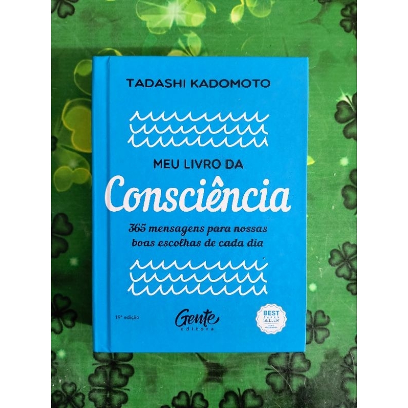 Meu Livro Da Consciência: 365 Mensagens Para Nossas Boas Escolhas De ...