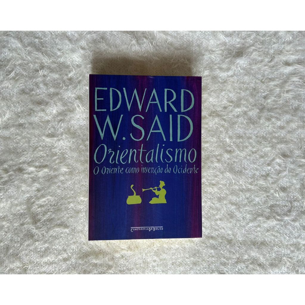 Orientalismo: O Oriente como invenção do Ocidente, Edward W. Said ...