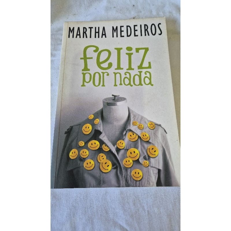 Livro Feliz Por Nada - Martha Medeiros | Crônicas do Cotidiano | Shopee ...