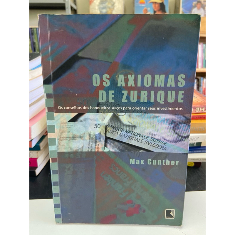 livro Os Axiomas De Zurique - autor Max Gunther | Shopee Brasil