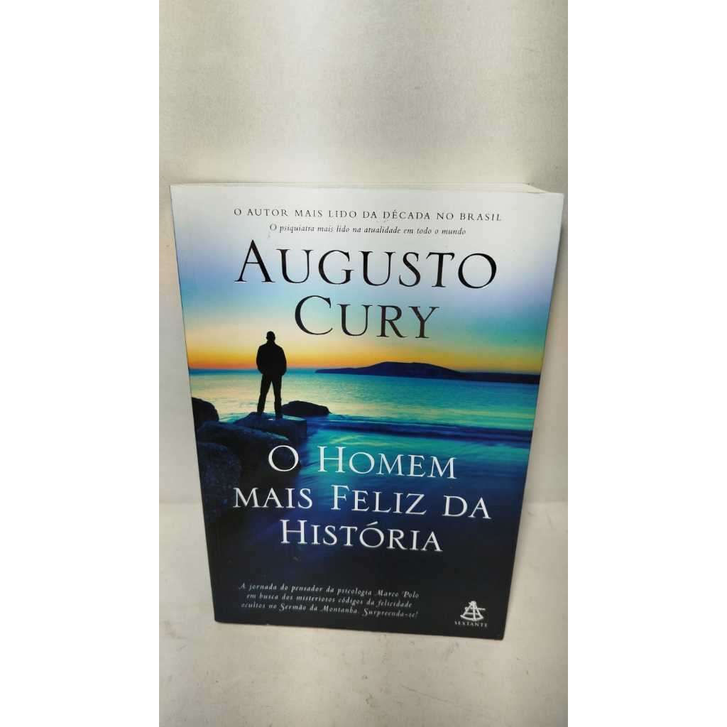 Livro- O homem mais feliz da História - Augusto Cury | Shopee Brasil