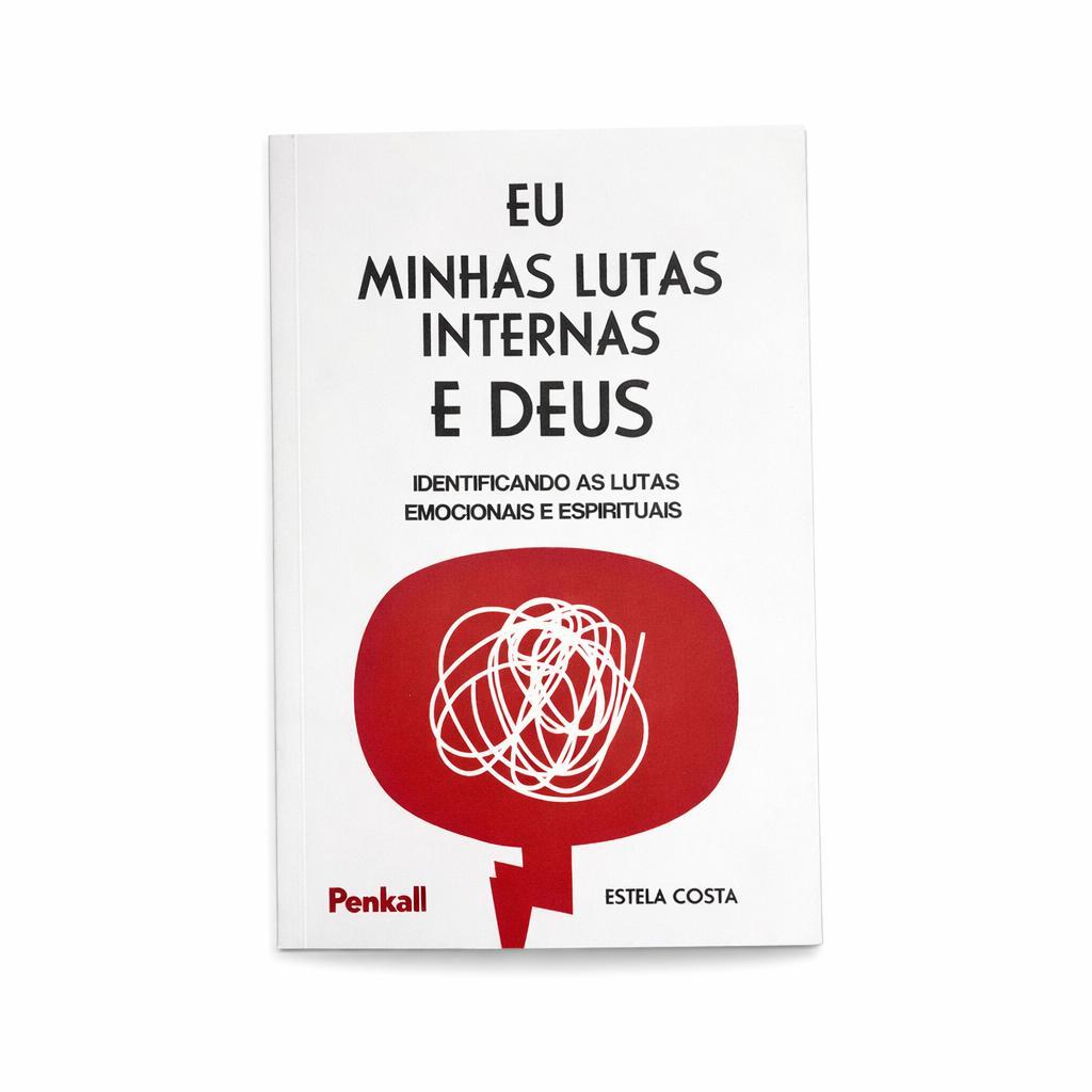 Livro Eu Minhas Lutas Internas e Deus - Estela Costa - Identificando as ...