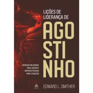 Lições de liderança de Agostinho | Segredos Milenares para liderar e inspirar pessoas para o sucesso em Oferta na Shopee