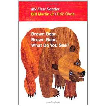 Brown Bear, Brown Bear, What Do You See? - Bill Martin; Eric Carle ...