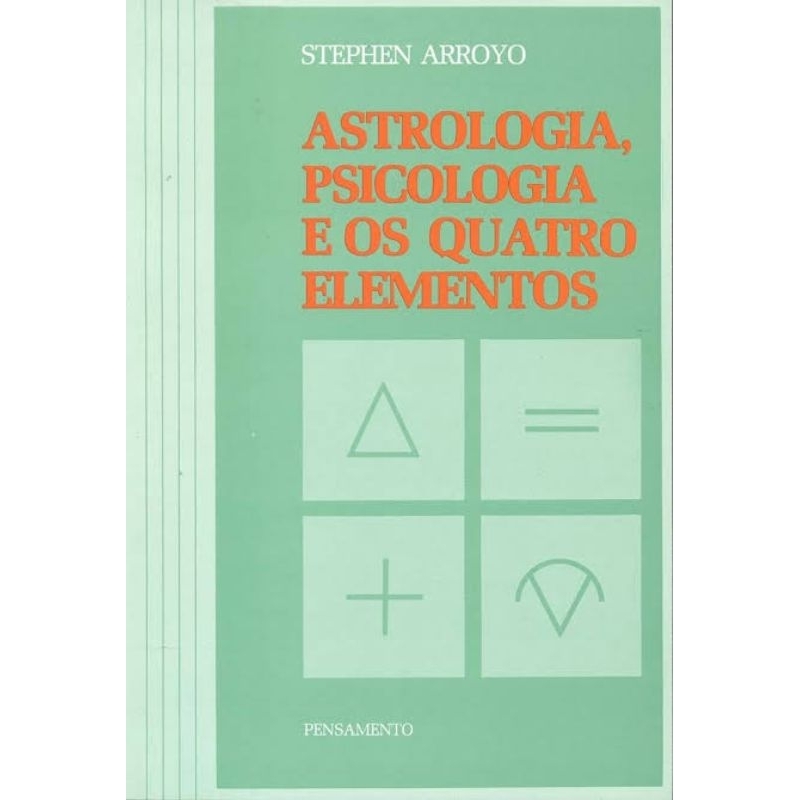 Stephen Arroyo — Astrologia, Psicologia e os Quatro Elementos