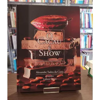 O Cacau é Show: Deliciosas Historias do Mundo do Chocolate em Oferta na Shopee