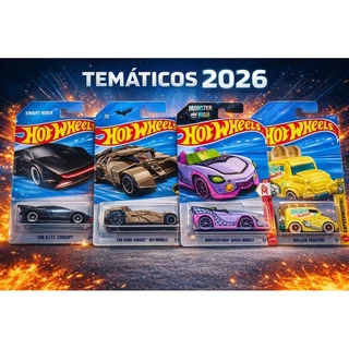 Hot Wheels Temáticos 2026 – Modelos Diversos - Batman- monster high - Toaster -Knight Rider