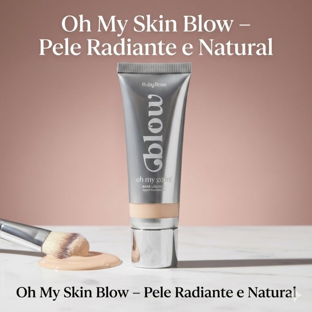 Base Líquida Ruby Rose Oh My Skin Blow – Cobertura Média Acabamento ...