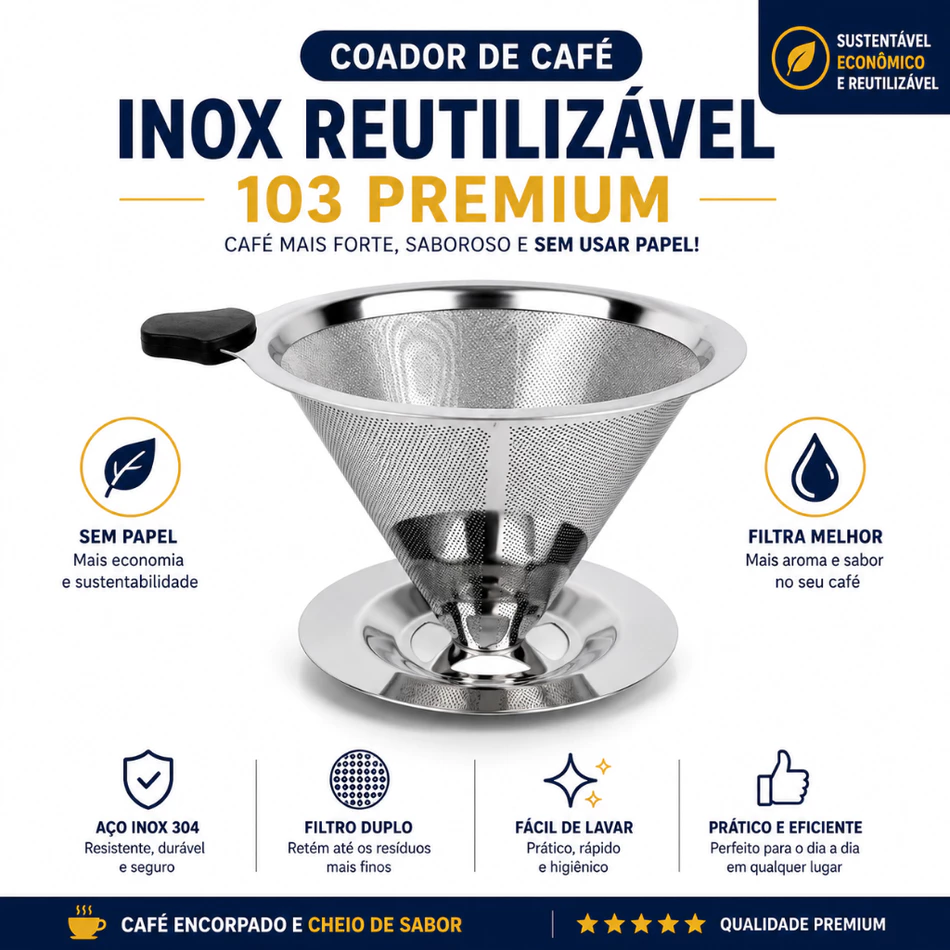 Filtro Coador Inox Reutilizável 103 Premium Dispensa Papel Café Mais Forte e Sustentável