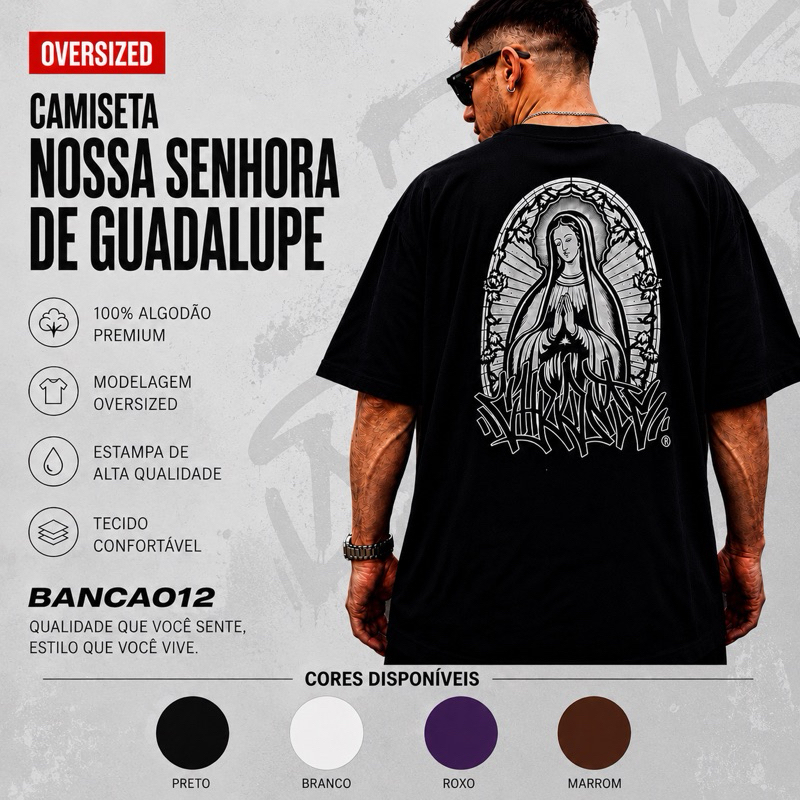 Camiseta Nossa Senhora de Guadalupe Oversized StreetWear 100
