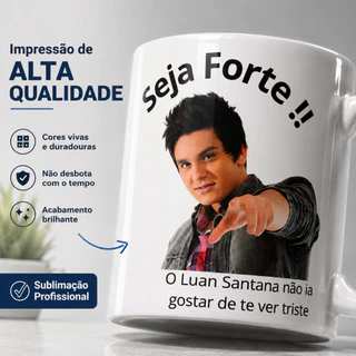 Caneca Luan Santana Meme Seja Forte