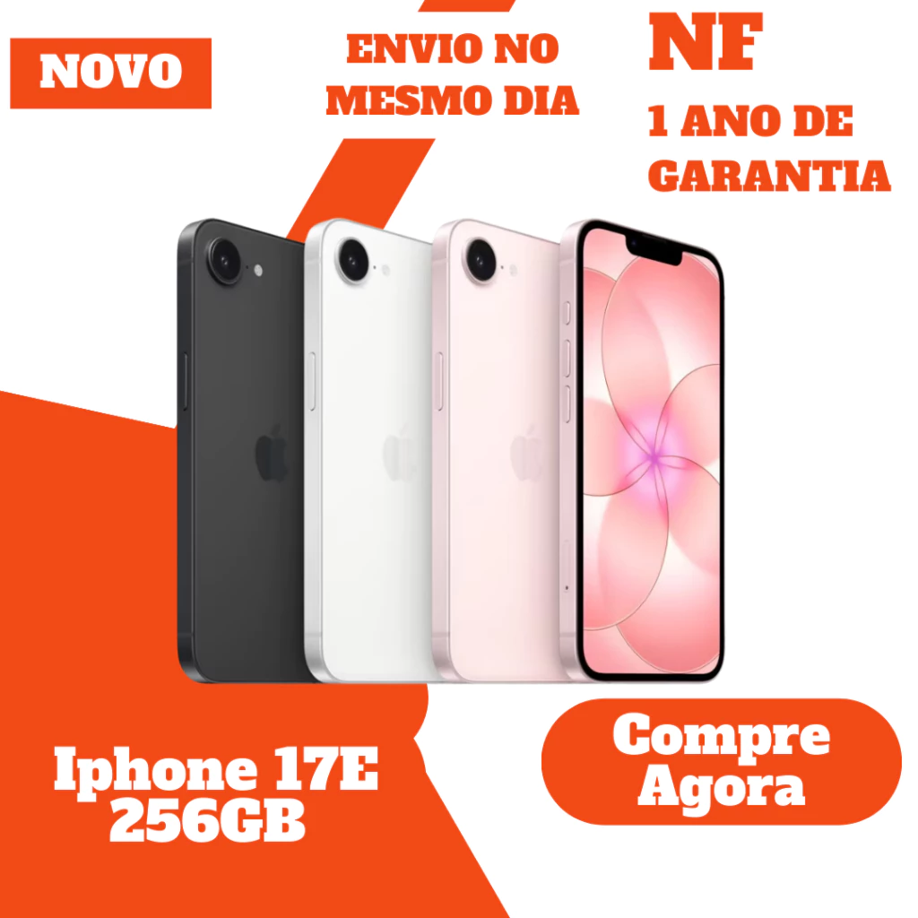 Quatro modelos de iPhone 17E 256GB nas cores preto, branco e rosa, com um quarto aparelho exibindo a tela, destacados em um fundo branco e laranja com textos promocionais como 'NOVO', 'ENVIO NO MESMO DIA', 'NF', '1 ANO DE GARANTIA' e 'Compre Agora'.