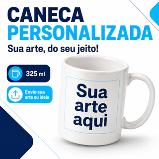 Caneca com Sua Arte ou Foto – Envie sua Ideia que a Gente Cria!