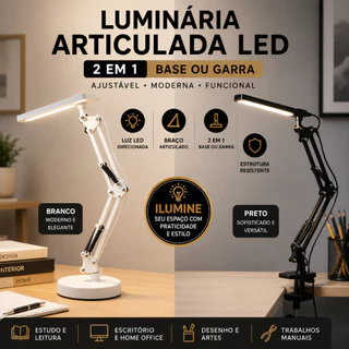 Luminária de Mesa LED Articulada 2 em 1 com Base e Garra para Estudo, Leitura e Home Office