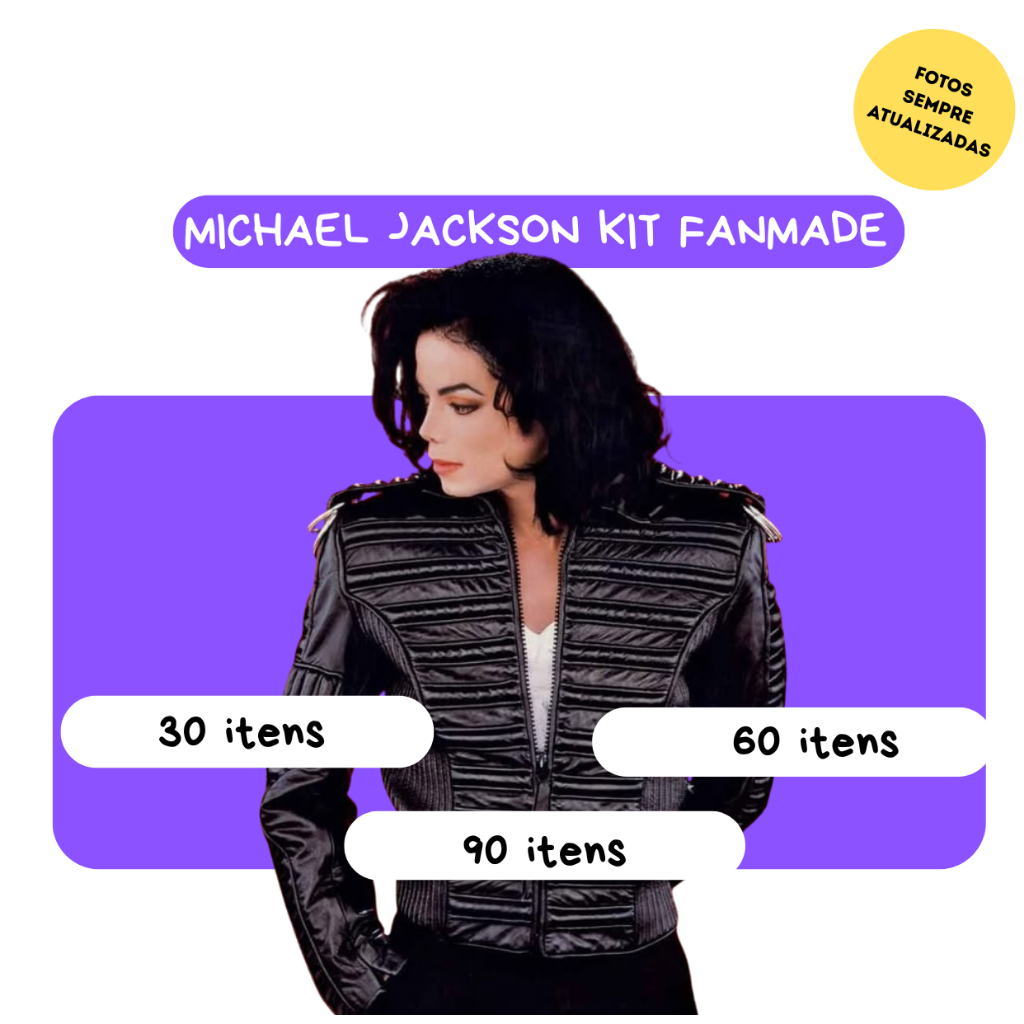 KIT FÃ ESPECIAL MICHAEL JACKSON - FANMADE - PERSONALIZADO - POSTER