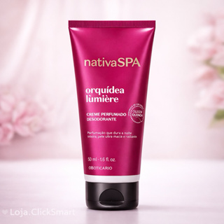 NATIVA SPA ORQUÍDEA LUMIÈRE TAMANHO BOLSA 50ML | CREME HIDRATANTE DESODORANTE CORPORAL PERFUMADO O BOTICÁRIO | PRESENTE em Oferta na Shopee
