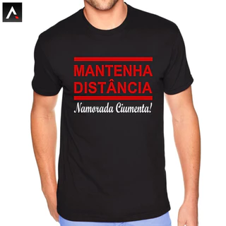 Camiseta Camisa de casal namorados mantenha distancia namorada ciumenta em algodão
