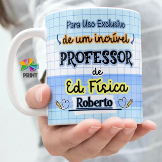 Caneca Porcelana Uso Exclusivo de um incrível PROFESSOR DE EDUCAÇÃO FÍSICA personalizada com Nome - Est. 0113 Dia dos Professores ZLprint