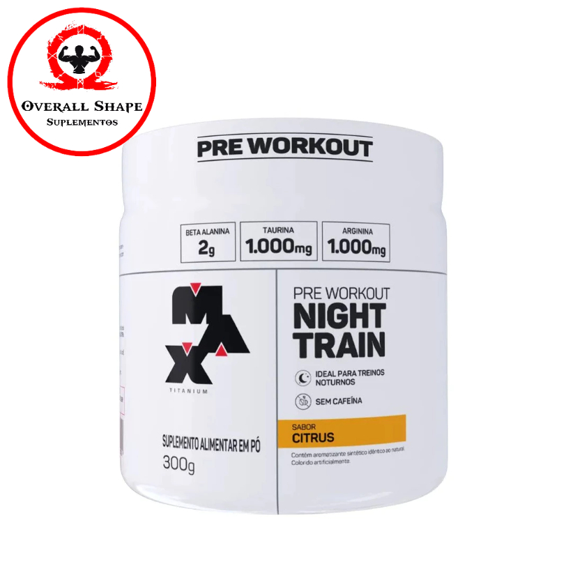 Pré treino Night Train (sem cafeína) pote 300g - Max Titanium | Shopee ...