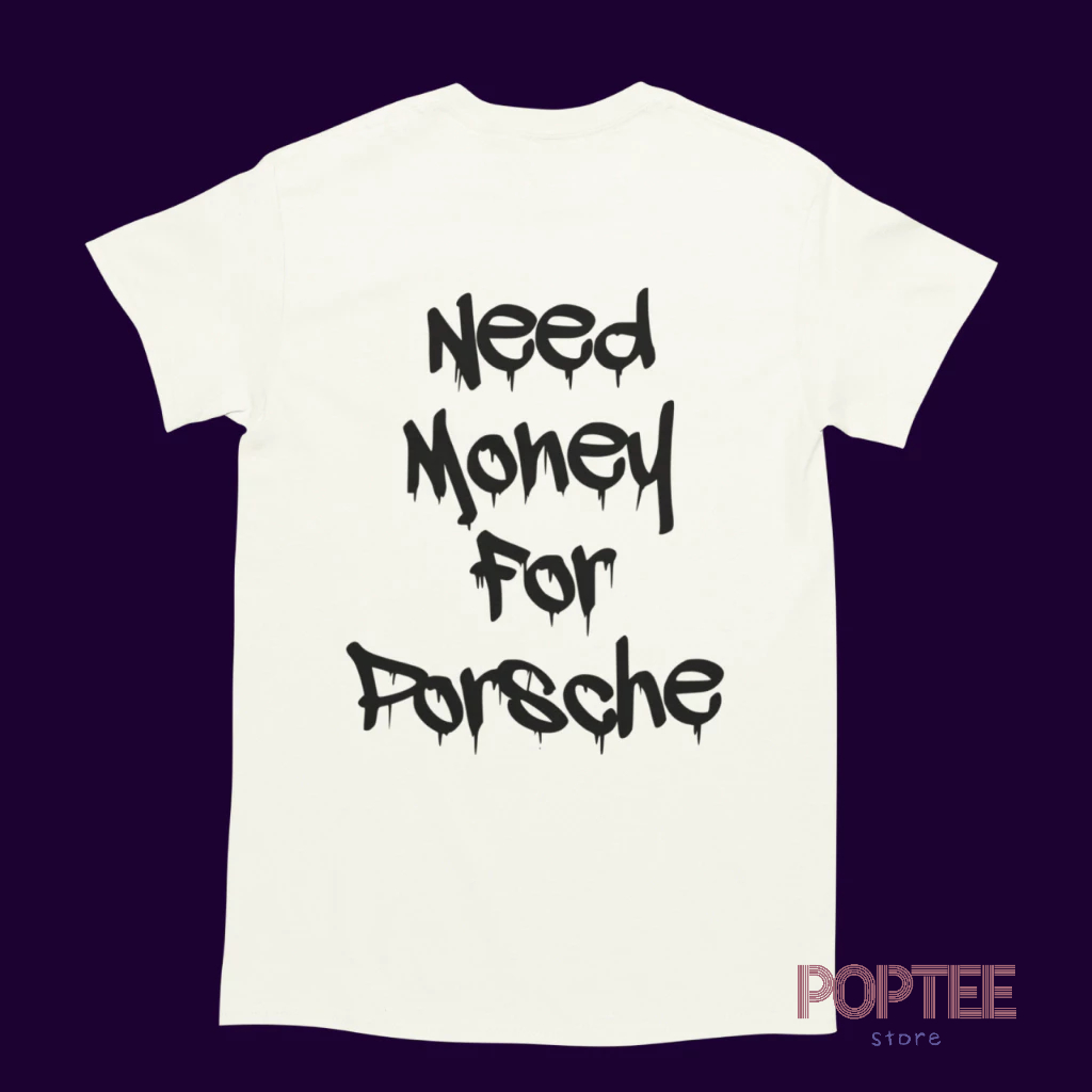 CAMISETA NEED MONEY FOR PORSCHE 100% ALGODÃO | Shopee Brasil
