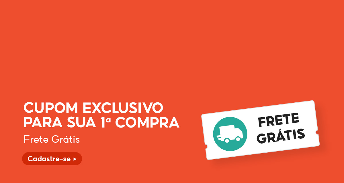 Cupom exclusivo para sua primeira compra. Frete Grátis. Cadastre-se.