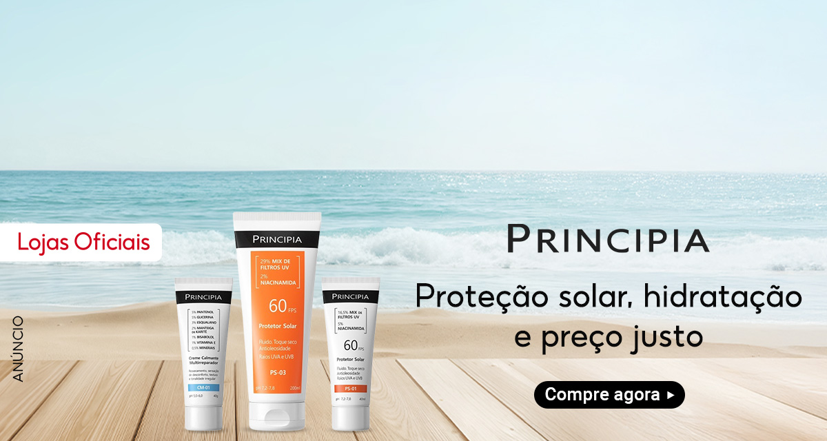 Anúncio. Lojas Oficiais. Principia. Proteção solar, hidratação e preço justo. Compre agora. 