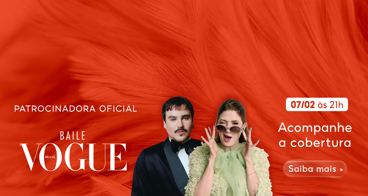 Patrocinadora oficial. Baile Vogue. 07 de fevereiro às 21 horas. Acompanhe a cobertura. saiba mais.