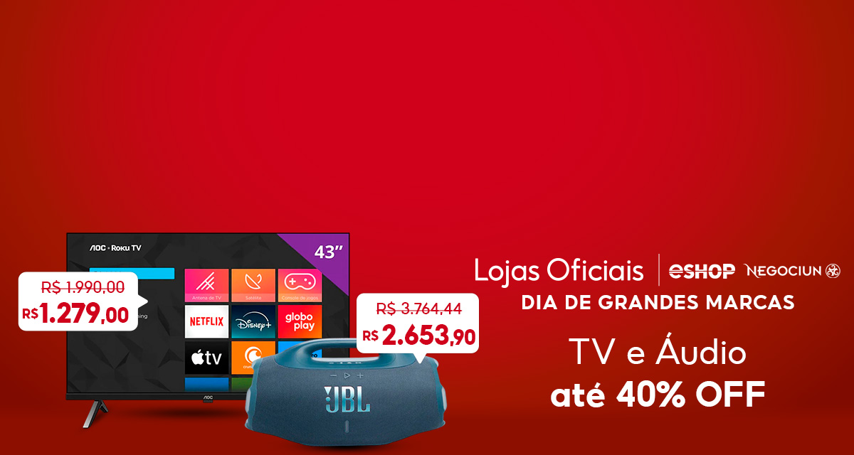 Lojas oficiais dia de grandes marcas. tv e áudio até 40 por cento off. Smart TV de 1990,00 reais por 1279,00 reais. Caixa de som de 3754,44 reais por 2653,90 reais.