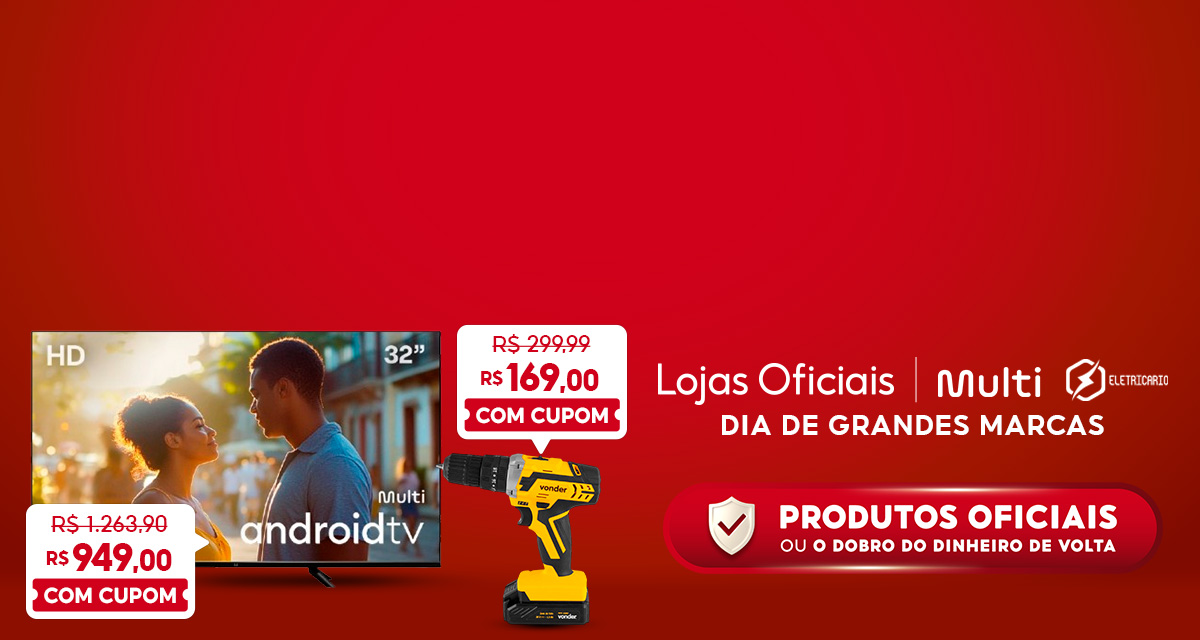Lojas oficiais. Multi. Eletricario. Dia de grandes marcas. Produtos oficiais ou o dobro do dinheiro de volta. Smart TV 32 polegadas de 1.263,90 reais por 949 reais com cupom. Parafusadeira Furadeira de 299,99 reais por 169 reais com cupom. 