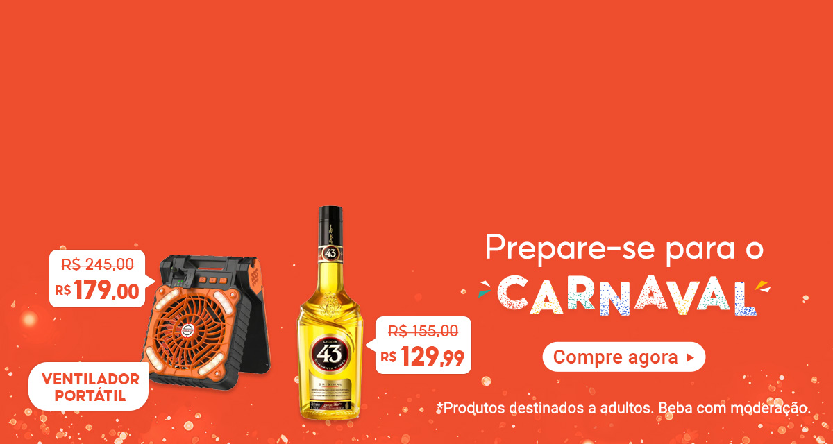 Prepare-se para o carnaval. Ventilador Portátil Albatroz de 245 reais por 179 reais. Licor 43 Original de 155 reais por 129 reais e 99 centavos. compre agora. produtos destinados a adultos. beba com moderação.