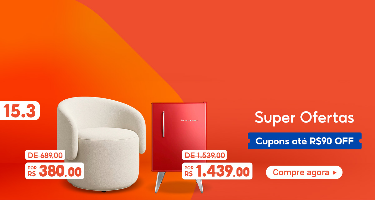 15 do 3. Super Ofertas. Cupons até 90 reais OFF. Poltrona de 689 por 380 reais. Frigobar de 1539 por 1439 reais. Compre agora.