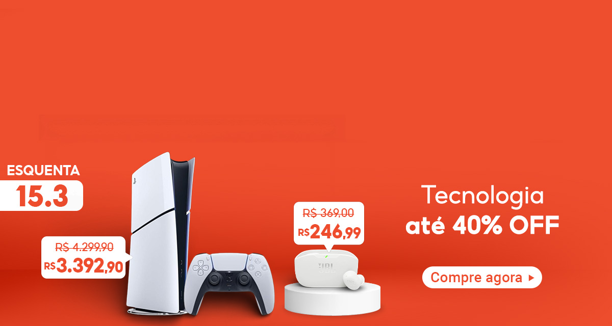 Esquenta 15 do 3.Tecnologia até 40 por cento off. Fone de Ouvido JBL. De R$369 por R$246,99. PlayStation 5. De R$4.299,90  por R$3.392,90. Compre agora.