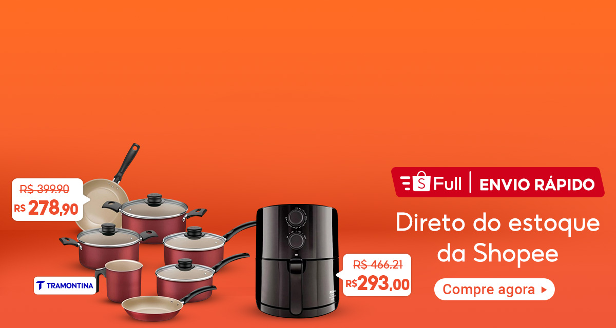 full envio rápido. Direto do estoque da shopee. compre agora. jogo de panelas tramontina de 399,90 reais por 278,90 reais.  fritadeira air fryer de 466,21 reais por 293 reais.