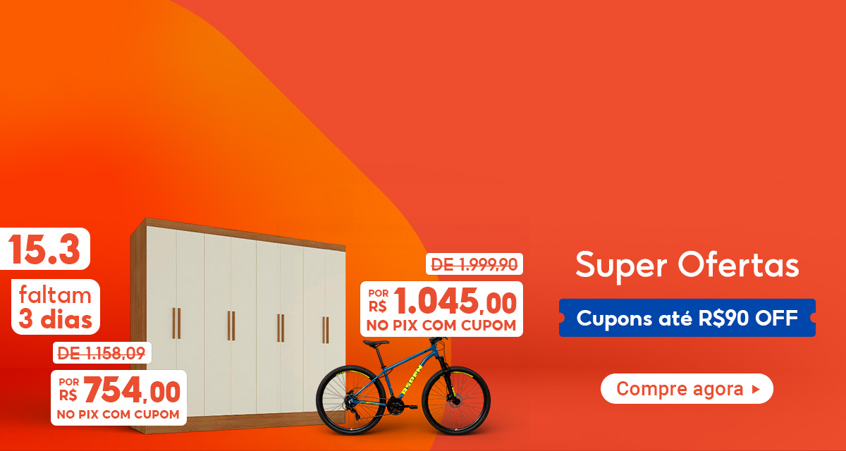 15 do 3. Faltam 3 dias. Guarda roupa Casal de 1158,09 por 754 no pix com cupom. Bicicleta de 1999,90 por 1045 no pix com cupom. Super Ofertas. Cupons até 90 reais off. Compre agora.