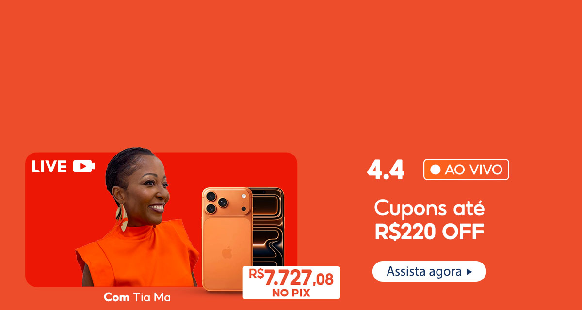 4 do 4. Live com Tia Ma. Cupons até 220 reais off. Assista agora.