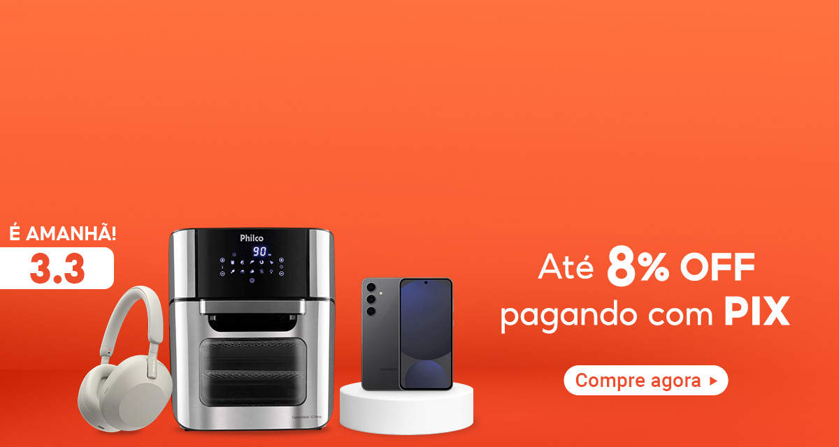 É amanhã. 3 do 3. Até 8 por cento off pagando com pix. Compre agora. 