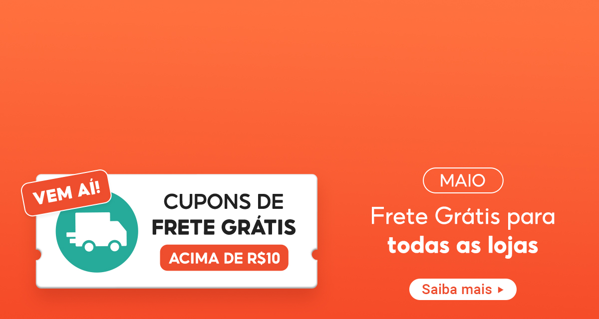 Vem aí! Cupons de frete grátis acima de 10 reais. Maio. Frete grátis para todas as lojas. Saiba mais.