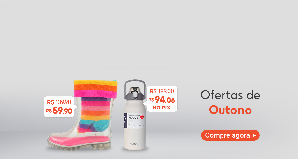 Ofertas de Outono. Galocha Infantil de 139,90 por 59,90 reais. Garrafa Térmica de 199 por 94,05 reais no pix. Compre agora.