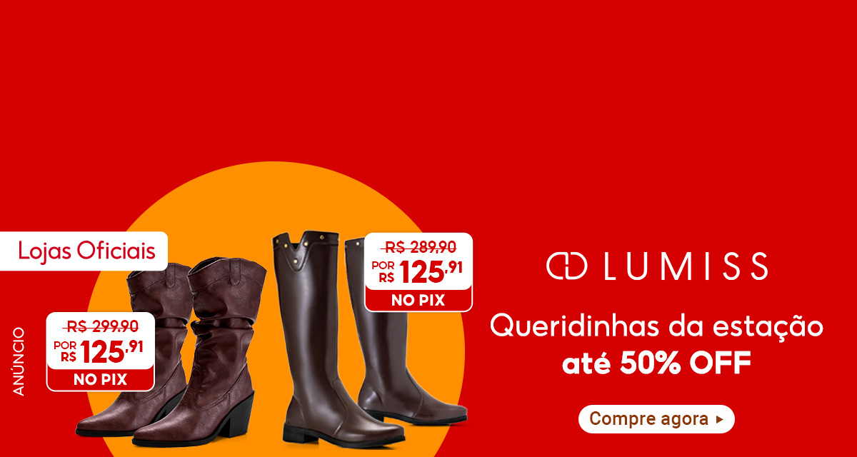 Lumiss. Queridinhos da estação até 50 por cento off. Bota Western Texana. De 299,90 por 125,91 no pix. Bota montaria. De 289,90 por 125,91 no pix. Compre agora. 