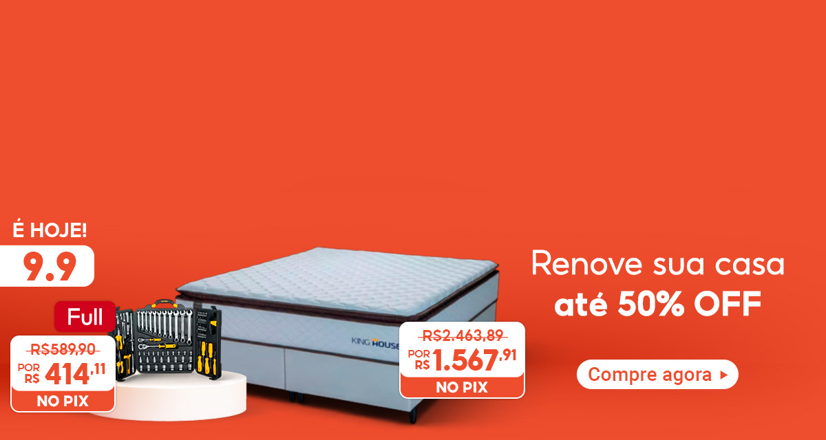 É hoje! 9 do 9. Renove sua casa até 50 por cento off. Full: Kit de ferramentas, de 589 reais e 90 centavos por 414 reais e 11 centavos no Pix. Colchão King House, de 2.463 reais e 89 centavos por 1.567 reais e 91 centavos no Pix. Compre agora.