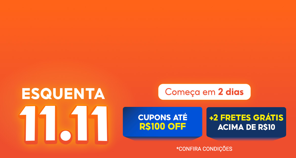 Esquenta 11 do 11. Começa em 2 dias. Cupons até 100 reais off e mais 2 fretes grátis acima de 10 reais. Confira condições.