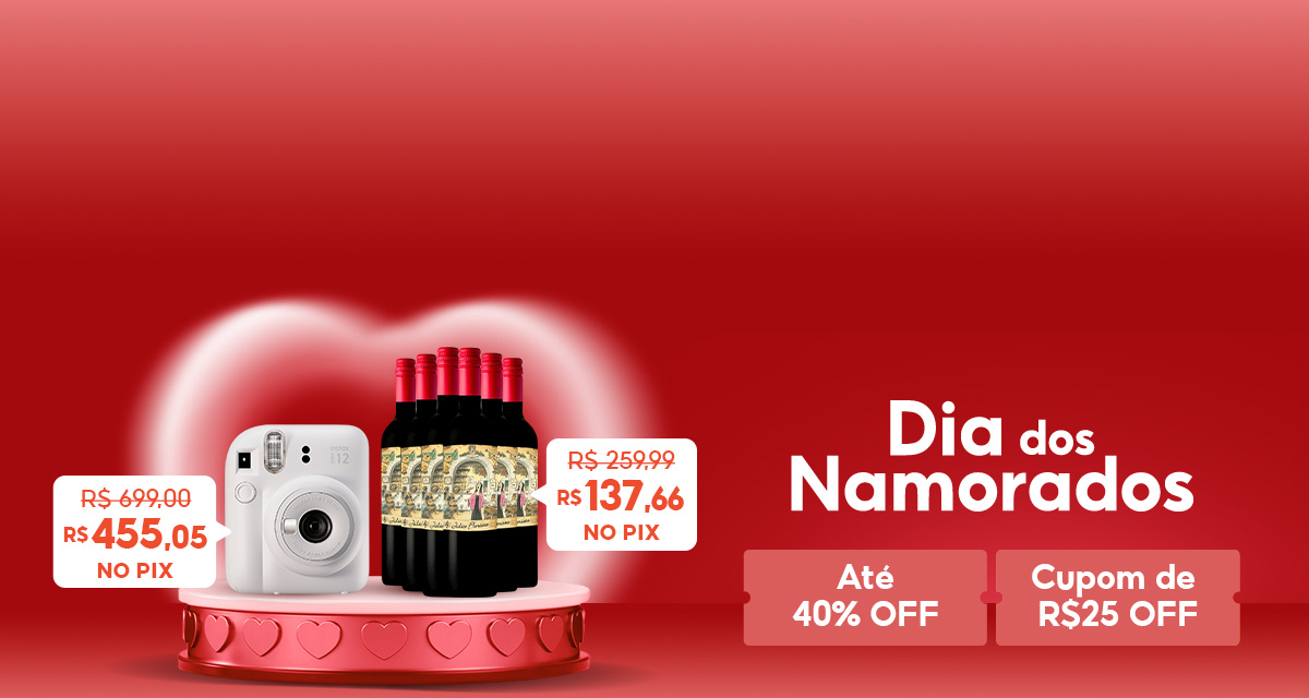 Dia dos Namorados. Até 40 por cento off. Cupom de 25 reais off. Câmera Instax Mini De 699,00 por 455,05 No pix. Vinho Português Júlia De 259,99 por 137,66  No pix.