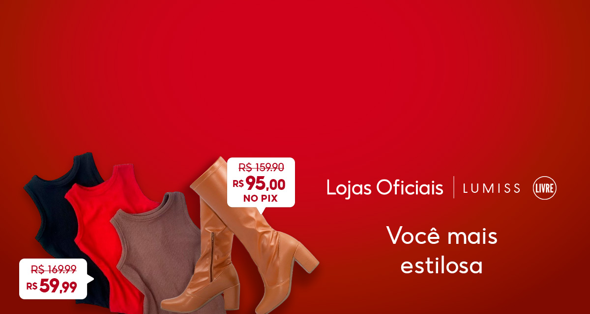 Kit de 3 bodys, de 169 e 99 por 59 e 99. Bota feminina, de 159 e 90 por 95 no pix. Lojas oficiais. Lumiss. Livre. Você mais estilosa.